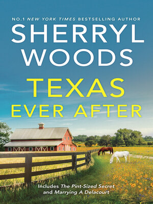cover image of Texas Ever After/The Pint-Sized Secret/Marrying a Delacourt